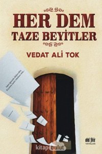 Her Dem Taze Beyitler Vedat Ali Tok Akıl Fikir Yayınları