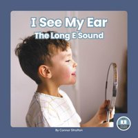 I See My Ear (On It, Phonics! Vowel Sounds) Connor Stratton North Star Editions