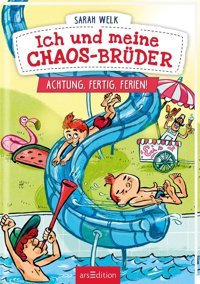 Ich Und Meine Chaos-Brüder Achtung, Fertig, Ferien! (Ich Und Meine Chaos-Brüder 4) Welk, Sarah Ars Edition