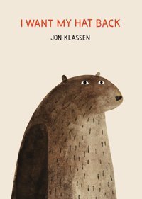 I Want My Hat Back (The Hat Trilogy) Klassen, Jon Candlewick Press