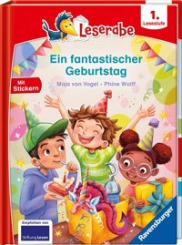 Ein Fantastischer Geburtstag - Lesen Lernen Mit Dem Leserabe - Erstlesebuch - Kinderbuch Ab 6 Jahren - Lesen Lernen 1. Klasse Jungen Und Mdchen (Leserabe 1. Klasse) (Leserabe - 1. Lesestufe) Von Vogel, Maja Ravensburger