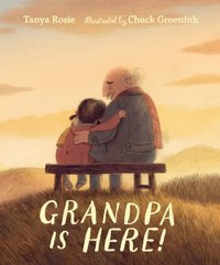 Grandpa Is Here! Rosie, Tanya Candlewick Entertainment