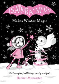 Isadora Moon Makes Winter Magic Harriet Muncaster Oxford Unıversıty Press