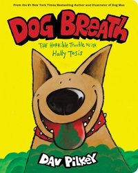Dog Breath: A Board Book: The Horrible Trouble With Hally Tosis Pilkey, Dav Scholastic