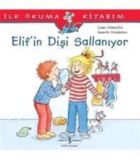 Elif'İn Dişi Sallanıyor: İlk Okuma Kitabım Liane Schneider İş Bankası Kültür Yayınları