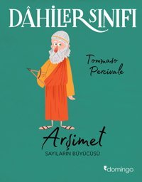 Dahiler Sınıfı - Arşimet: Sayıların Büyücüsü Tommaso Percivale Domingo Yayınevi