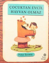 Çocuktan Evcil Hayvan Olmaz Peter Brown Hep Kitap