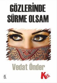 Gözlerinde Sürme Olsam Vedat Önder Na Yayınları