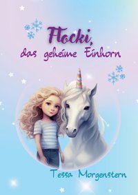 Flocki, Das Geheime Einhorn: De Morgenstern, Tessa Tredition