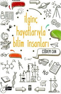 İlginç Hayatlarıyla Bilim İnsanları Çiğdem Can Timaş