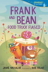 Frank And Bean: Food Truck Fiasco ( Sparks) Michalak, Jamie Candlewick Entertainment