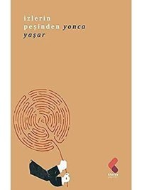 İzlerin Peşinden Yonca Yaşar Klaros Yayınları