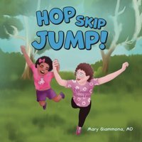 Hop, Skip, Jump!: 1 Giammona Md, Mary Gatekeeper Press