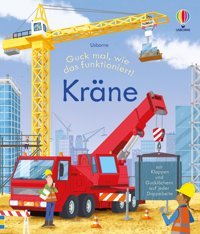 Guck Mal, Wie Das Funktioniert! Krne: Altersgerechtes Klappenbuch Mit Spannenden Einblicken İn Die Verschiedenen Krne Auf Baustellen Sowie İhre Jahren (Guck-Mal-Wie-Das-Funktioniert-Reihe) Usborne Publishing Books Ltd