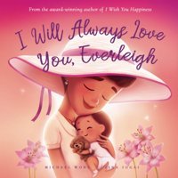 I Will Always Love You, Everleigh (The Unconditional Love For Everleigh Series) Wong, Michael Picco Puppy