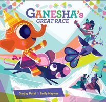 Ganesha'S Great Race Patel, Sanjay Chronıcle Books