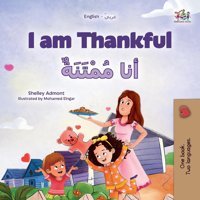 I Am Thankful (English Arabic Bilingual Children'S Book) (English Arabic Bilingual Collection) Admont, Shelley Kidkiddos Books Ltd.