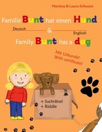 Family Bunt Has A Dog / Familie Bunt Hat Einen Hund: Kinderbuch Englisch-Deutsch (Zweisprachig/Bilingual) Schwarz, Martina Bod - Books On Demand
