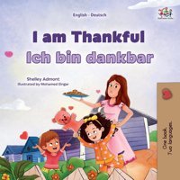 I Am Thankful (English German Bilingual Children'S Book) (English German Bilingual Collection) Admont, Shelley Kidkiddos Books Ltd.