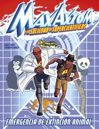 Emergencia De Extincin Animal/ Animal Extinction Emergency: Una Aventura De Max Axiom, Supercientfico/ A Max Axiom Super Scientist Axiom Y La Sociedad De Supercientficos) Sohn, Emily Picture Window Books