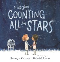 Imagine Counting All The Stars Caisley, Raewyn Candlewick Entertainment