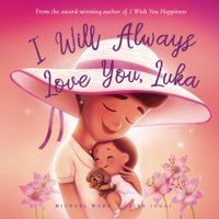 I Will Always Love You, Luka (The Unconditional Love For Luka Series) Wong, Michael Picco Puppy