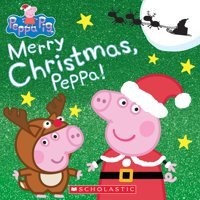 Merry Christmas, Peppa! (Peppa Pig) Scholastic
