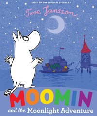 Moomin And The Moonlight Adventure Jansson, Tove Boxer Books