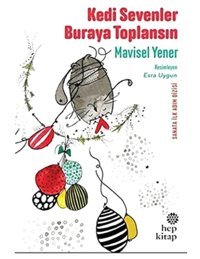 Kedi Sevenler Buraya Toplansın: Sanata İlk Adım Dizisi Mavisel Yener Hep Kitap