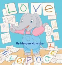 Love Elephant Hunsaker, Morgan Friesenpress