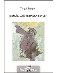 Mendil Dağ Ve Başka Şeyler Turgut Baygın Neziher