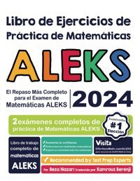 Libro De Ejercicios De Prctica De Matemticas Aleks: El Repaso Ms Completo Para El Examen De Matemticas Aleks Nazari, Reza