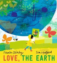 Love, The Earth Stickley, Frances Candlewick Entertainment