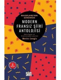 Modern Fransız Şiiri Antolojisi - Baudelaire'Den Günümüze Charles Baudelaire Şiirden Yayıncılık