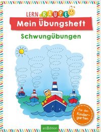 Lernraupe Mein Übungsheft - Schwungübungen: Rtsel Ab 3 Jahren (Kindergarten-Lernraupe) Ars Edition