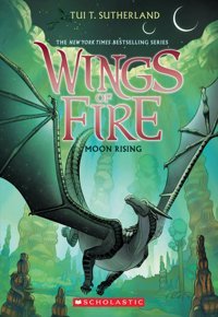 Moon Rising (Wings Of Fire, Book 6) Sutherland, Tui T. Scholastic