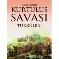 Kurtuluş Savaşı Türküleri: (Notaları Ve Sözleriyle Ağıtlar, Destanlar, Marşlar) Hamdi Tanses Say Yayınları