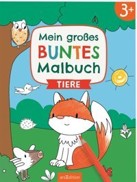 Mein Groes Buntes Malbuch Tiere: Ab 3 Jahren (Malbuch Ab 3 Jahren) Ars Edition