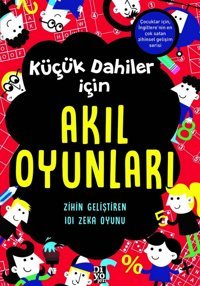 Küçük Dahiler İçin Akıl Oyunları: Zihin Geliştiren 101 Zeka Oyunu Gareth Moore Diyojen Yayıncılık