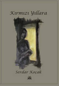 Kırmızı Yıllara Serdar Koçak Artshop Yayıncılık