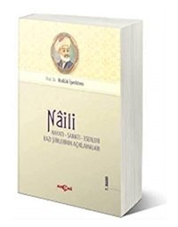 Na'İli Hayatı, Sanatı, Eserleri: Hayatı-Sanatı-Eserleri / Bazı Şiirlerinin Açıklamaları Haluk İpekten Akçağ Yayınları