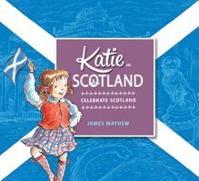 Katie İn Scotland Mayhew, James Orchard Books