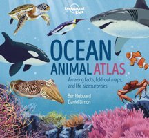 Lonely Planet Kids Ocean Animal Atlas: Amazing Facts, Fold-Out Maps, And Life-Size Surprises (Creature Atlas) Kids, Lonely Planet Lonely Planet
