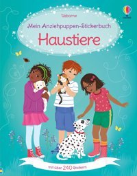 Mein Anziehpuppen-Stickerbuch: Haustiere: Stickerheft Mit Über 240 Anzieh-Stickern Stickervergnügen Ab 5 Jahren Usborne Publishing Books Ltd