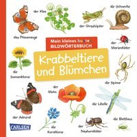 Mein Kleines Buntes Bildwörterbuch: Krabbeltiere Und Blümchen: Sprachförderung, Die Neugier Weckt Und Spa Macht Für Kinder Ab 2 Carlsen Comics