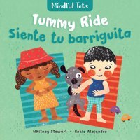 Mindful Tots: Tummy Ride (Spanish And English Edition) Stewart, Whitney Barefoot Books