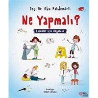 Ne Yapmalı? - Çocuklar İçin İlkyardım Ahu Pakdemirli Masalperest