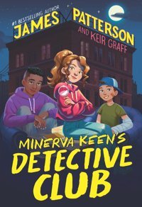 Minerva Keen'S Detective Club (Minerva Keen, 1) Patterson, James Jimmy Patterson