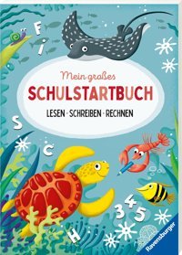 Mein Groes Schulstartbuch: Lesen Schreiben Rechnen Jebautzke, Kirstin Ravensburger