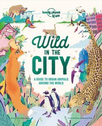 Lonely Planet Kids Wild In The City 1 Baker, Kate Lonely Planet